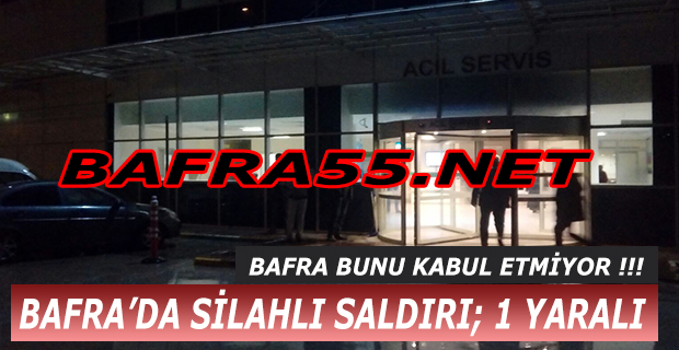 Bafra'da Silahlı Saldırı; 1 Yaralı