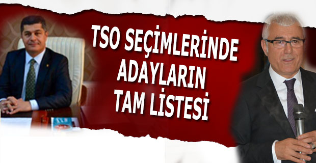 TSO SEÇİMLERİNDE ADAYLARIN TAM LİSTESİ