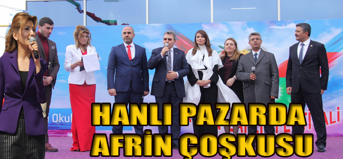 "Hanlı Pazarda" Afrin Çoşkusu