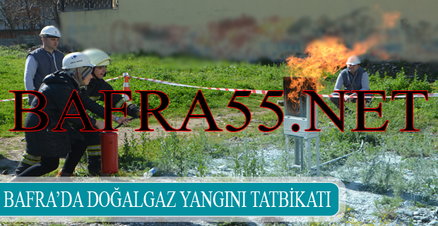 Bafra'da Doğalgaz Yangını Tatbikatı