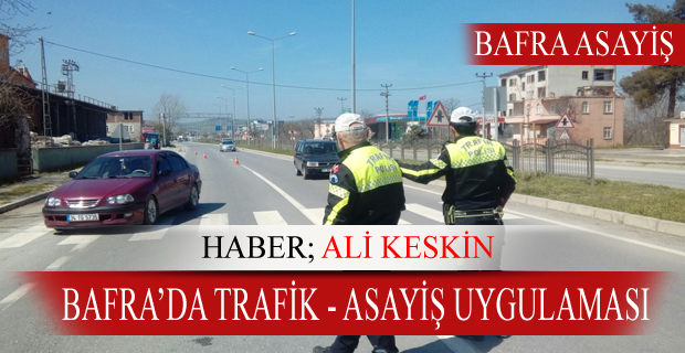 Bafra'da Trafik-Asayiş Uygulaması