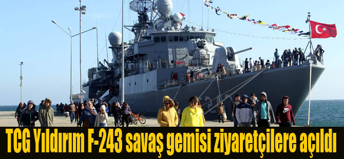 TCG Yıldırım F-243 savaş gemisi ziyaretçilere açıldı