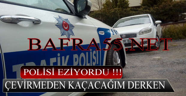 Çevirmeden Kaçacağım Derken, Polisi Eziyordu