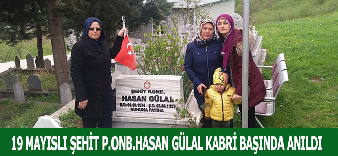 19 MAYISLI ŞEHİT P.ONB.HASAN GÜLAL KABRİ BAŞINDA ANILDI