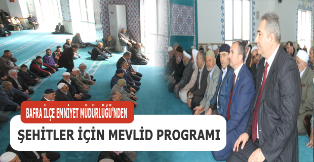 Bafra İlçe Emniyet Müdürlüğünden Şehitler İçin Mevlid Programı