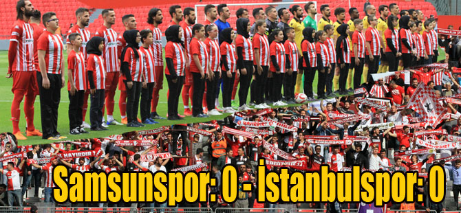 Samsunspor: 0 - İstanbulspor: 0