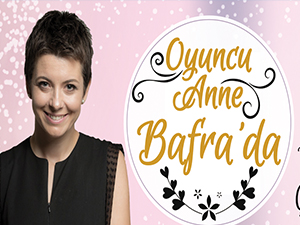 Oyuncu Anne  Bafra'da