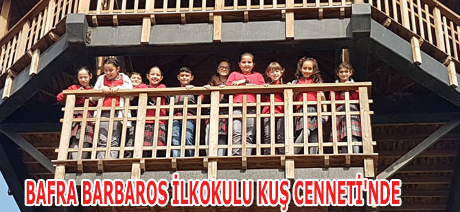 BAFRA BARBAROS İLKOKULU KUŞ CENNETİ' NDE