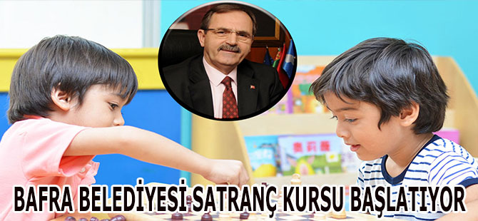 BAFRA BELEDİYESİ SATRANÇ KURSU BAŞLATIYOR