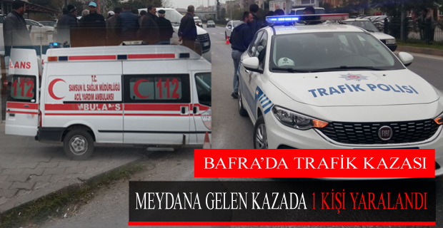 Bafra'da Trafik Kazası; 1 Yaralı