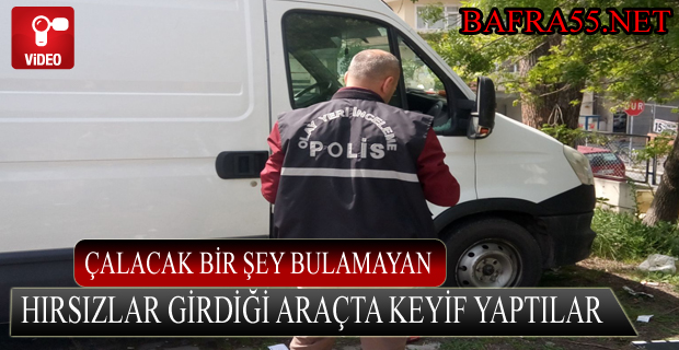 Çalacak Bir Şey Bulamayan Hırsızlar, Girdiği Araçta Keyif Yaptılar