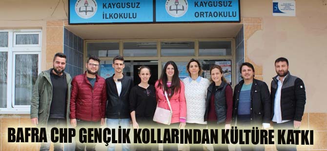 BAFRA CHP GENÇLİK KOLLARINDAN KÜLTÜRE KATKI