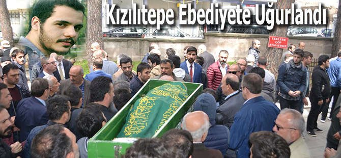 Kızılıtepe Ebediyete Uğurlandı