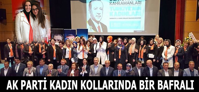 AK PARTİ KADIN KOLLARINDA BİR BAFRALI