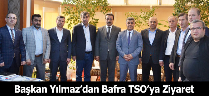 Başkan Yılmaz’dan Bafra TSO’ya Ziyaret