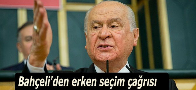 Bahçeli Erken Seçim Dedi