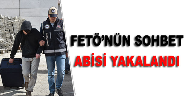 FETÖ'nün Sohbet Abisi Yakalandı