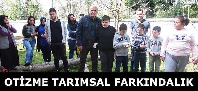 OTİZME TARIMSAL FARKINDALIK