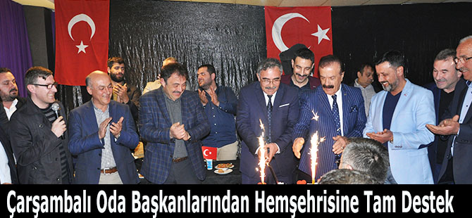 Çarşambalı Oda Başkanlarından Hemşehrisine Tam Destek