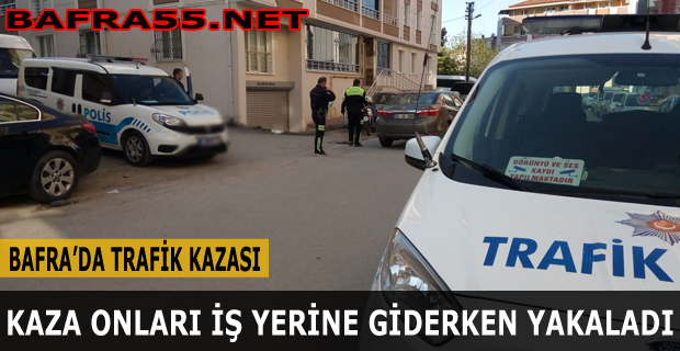 Kaza Onları Sabah İş Yerine Giderken Yakaladı !!!