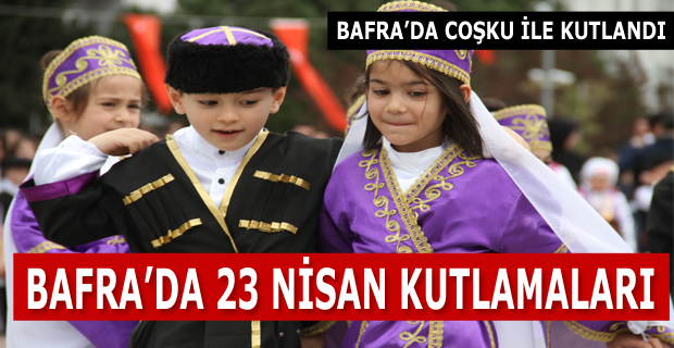 Bafra'da 23 Nisan Kutlamaları