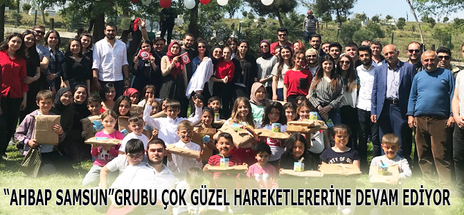 “AHBAP SAMSUN”GRUBU ÇOK GÜZEL HAREKETLERERİNE DEVAM EDİYOR