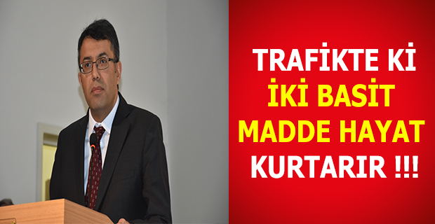 TRAFİKTEKİ ''İKİ BASİT MADDE'' HAYAT KURTARIR !!!