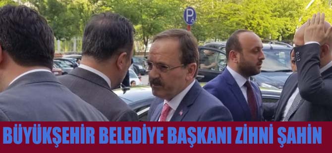 SAMSUN BÜYÜKŞEHİR BELEDİYE BAŞKANI ZİHNİ ŞAHİN