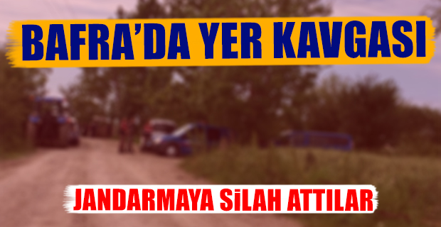 Bafra'da Yer Kavgası, Jandarmaya Silah Attılar