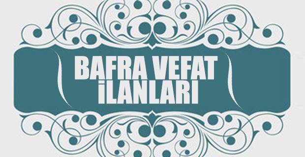 16 Mayıs Bafra Vefat İlanları