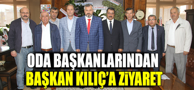 Oda Başkanlarından Başkan Kılıç’a Ziyaret