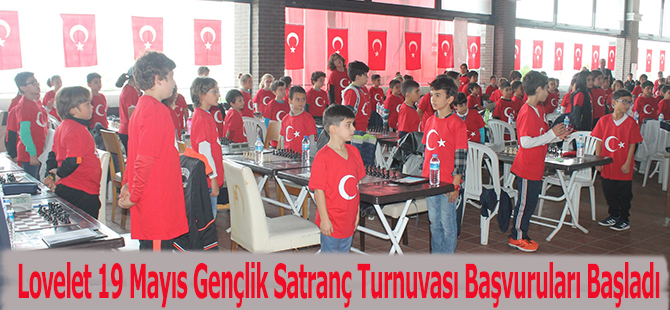 Lovelet 19 Mayıs Gençlik Satranç Turnuvası Başvuruları Başladı