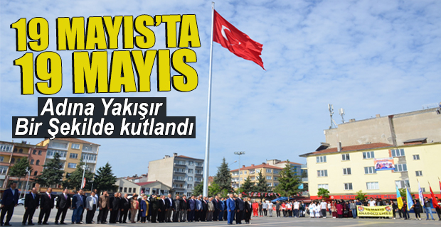 19 Mayıs’ta 19 Mayıs, Adına Yakışır Şekilde Kutlandı