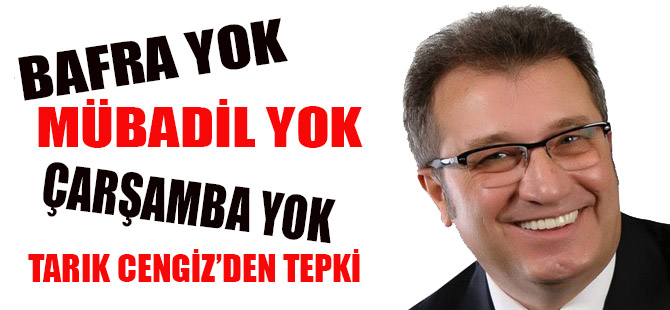 TARIK CENGİZ'DEN SERT ELEŞTİRİ