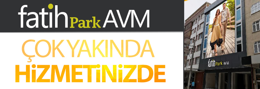 Fatih Park Avm Çok Yakında Hizmetinizde