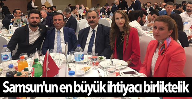 Samsun'un en büyük ihtiyacı birliktelik