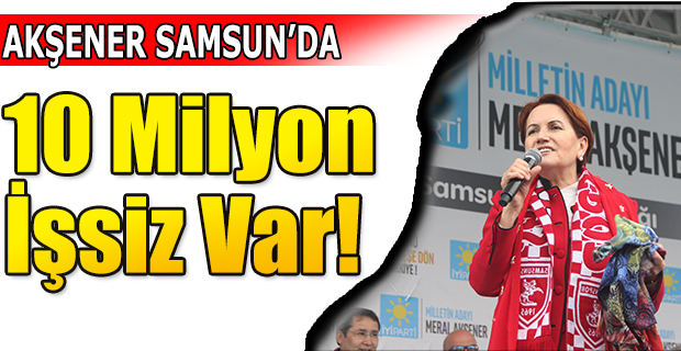 Akşener Samsun'da