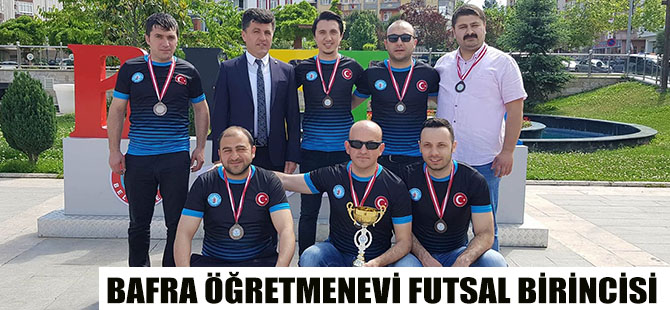 BAFRA ÖĞRETMENEVİ FUTSAL BİRİNCİSİ