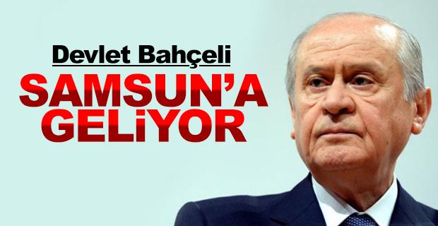 Devlet Bahçeli Samsun'a Geliyor