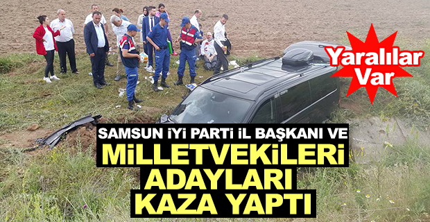 Samsun İYİ Parti Heyeti kaza yaptı:Yaralılar var