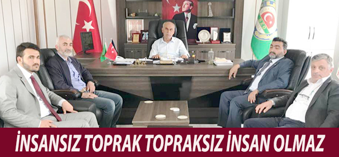 İNSANSIZ TOPRAK TOPRAKSIZ İNSAN OLMAZ