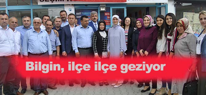 Bilgin, ilçe ilçe geziyor