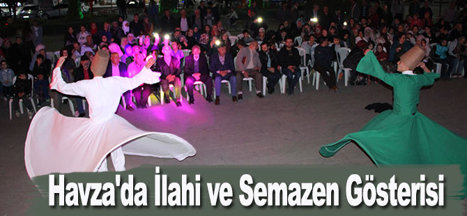 Havza'da İlahi ve Semazen Gösterisi