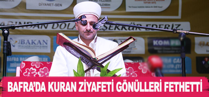 BAFRA’DA KURAN ZİYAFETİ GÖNÜLLERİ FETHETTİ