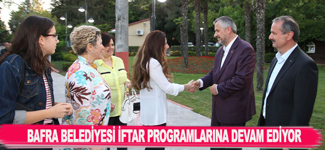 BAFRA BELEDİYESİ İFTAR PROGRAMLARINA DEVAM EDİYOR