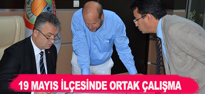 19 Mayıs İlçesinde Ortak Çalışma