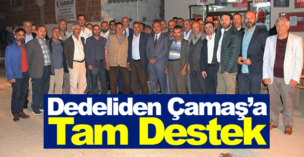 Dedeliden Çamaş’a Tam Destek