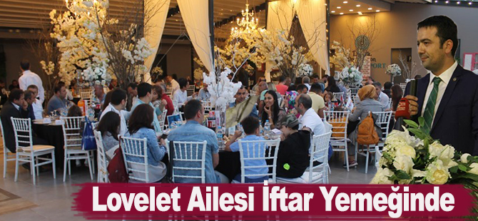 Lovelet Ailesi İftar Yemeğinde