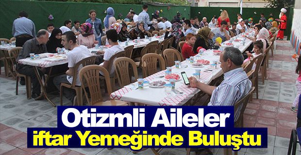 Otizmli Aileler İftar Yemeğinde Buluştu