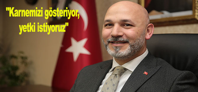 "Karnemizi gösteriyor, yetki istiyoruz"